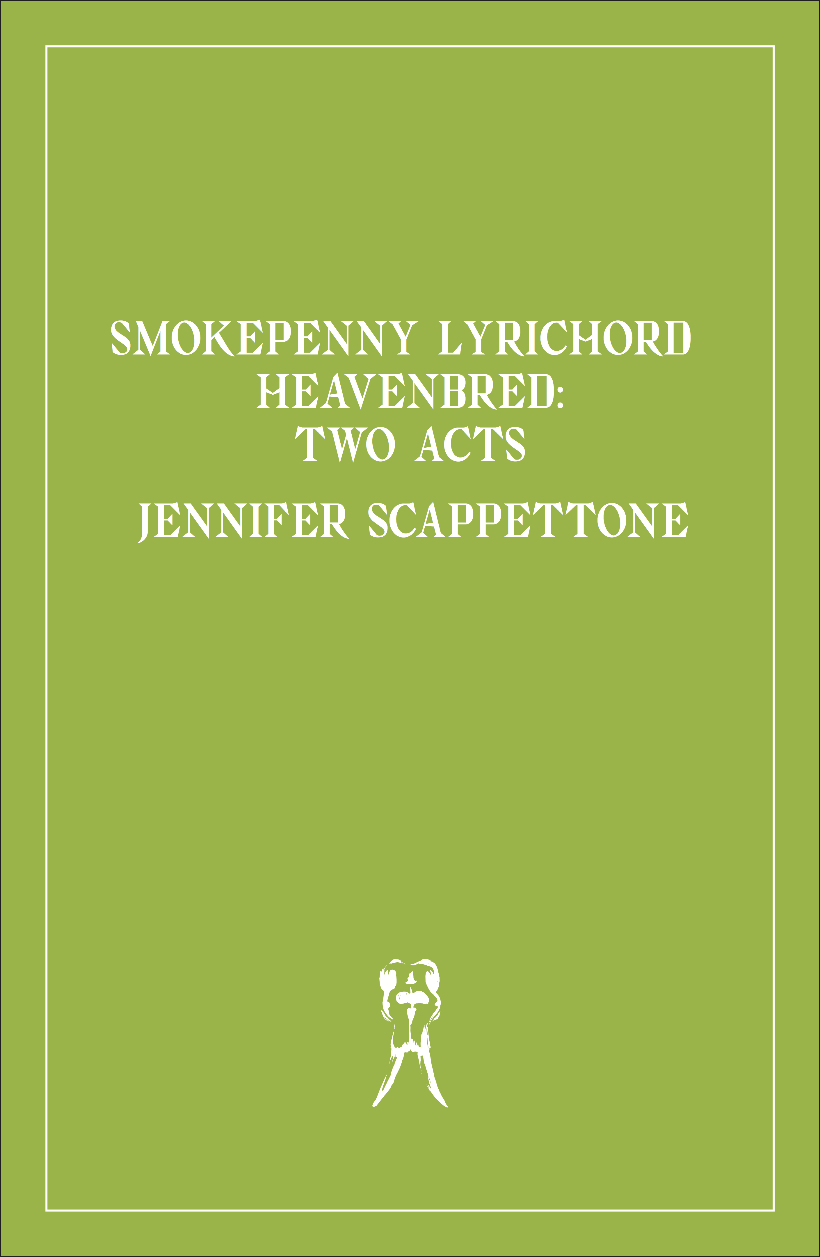 Smokepenny Lyrichord Heavenbred: Two Acts
