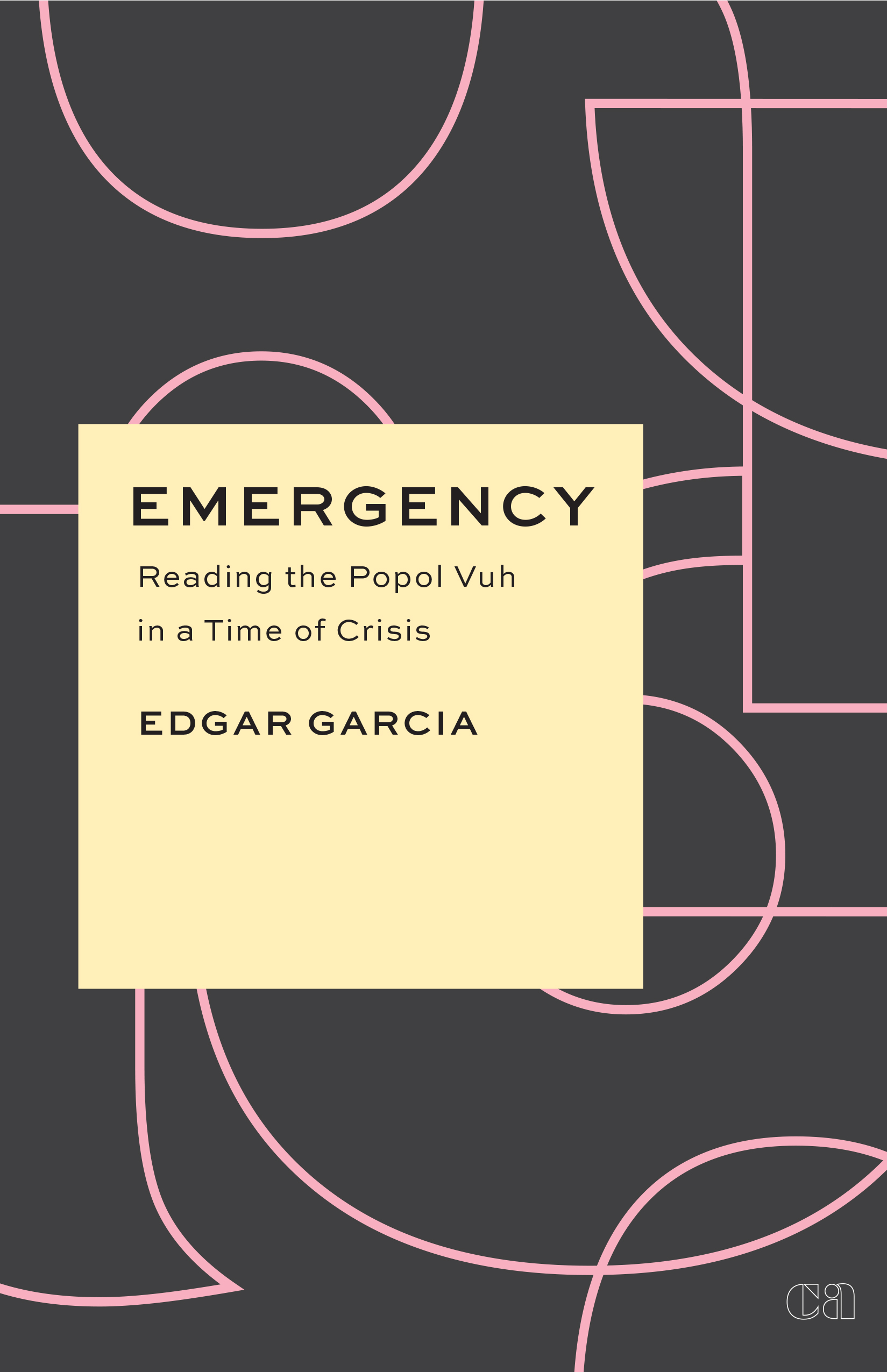 Image of book cover with black background, pink geometric shapes, and the title Emergency: Reading the Popol Vuh in a Time of Crisis 